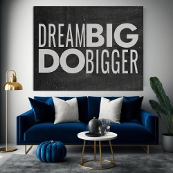 Tablou Canvas Motivational - Dream big, do bigger (big letters) - Img 2