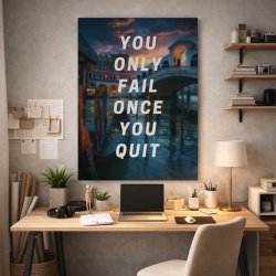 Tablou Canvas Motivational - You only fail once you quit