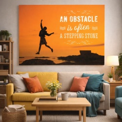 Tablou Motivational - An Obstacle Is A Stepping Stone