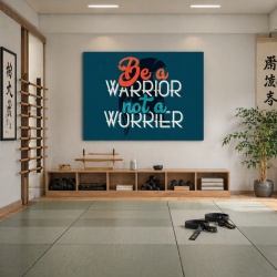 Tablou Motivational - Be A Warrior