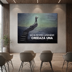 Tablou Motivational - Daca nu Poti Vedea o Oportunitate