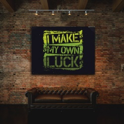 Tablou Motivational - I Make My Own Luck - Img 2