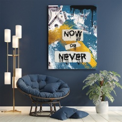 Tablou Motivational - Now or never - Img 3