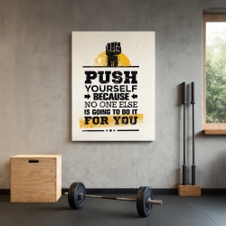 Tablou Motivational - Push Yourself, No One Will Do It For You