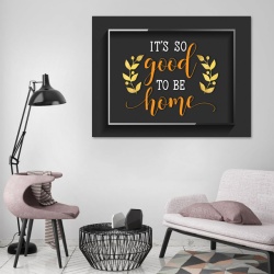 Tablou Motivational - So good to be home - Img 4