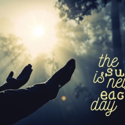 Tablou Motivational - The Sun Is New Each Day - Img 4