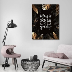 Tablou Motivational - Today is a good day - Img 4