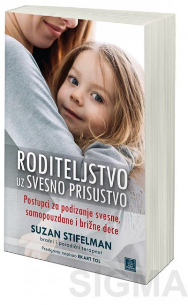 Roditeljstvo uz svesno prisustvo - Suzan Stifelman