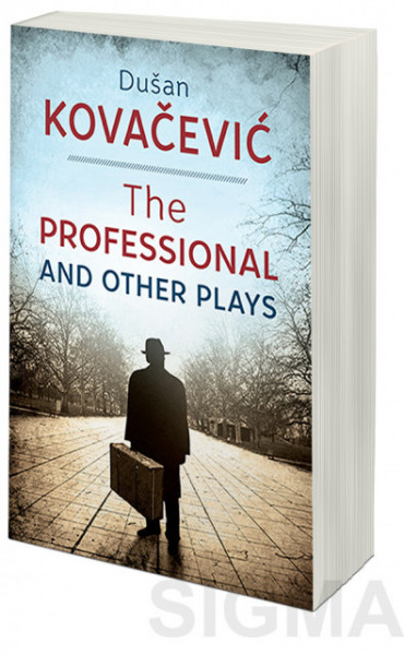 The Professional and Other Plays - Dušan Kovačević
