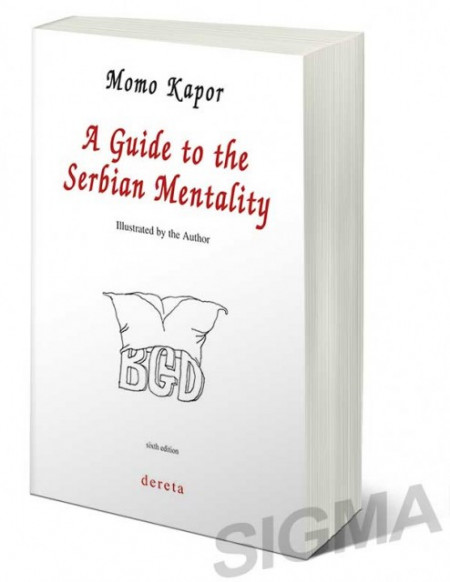 A Guide to the Serbian Mentality - Momo Kapor
