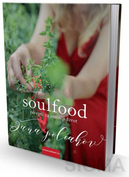 Soulfood - Recepti za srećniji život - Žana Poliakov