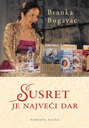 Susret je najveći dar - Branka Bogavac