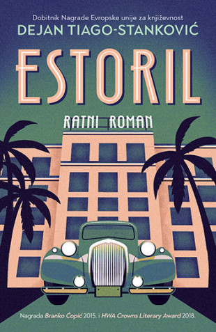 Estoril: Ratni roman - Dejan Tiago-Stanković