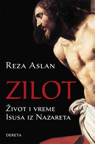 ZILOT - Život i vreme Isusa iz Nazareta - Reza Aslan