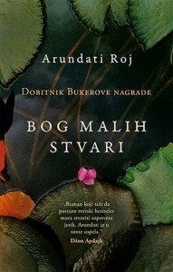 Bog malih stvari - Arundati Roj god the small knjige malih arundati stvari roj bog roman god the god the ljubavi –