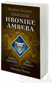 Hronike Ambera – III tom: Aduti propastiKrv AmberaObeležje Haosa - Rodžer Zelazni