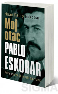 Moj otac Pablo Eskobar – Huan Pablo Eskobar