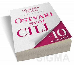 Ostvari svoj cilj u deset koraka - Olivera Ptica
