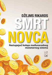 Naslovna strana knjige Smrt novca - Džejms Rikards monetarnog sistema međunarodnog 2025 2019 kolaps the novi što the nastupajući dolara sveta valuta – svih mesto postoji megakolaps zloslutna biznis
