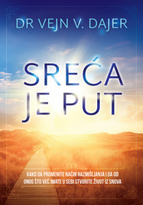Sreća je put - Dr Vejn Dajer