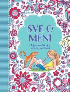 Sve o meni : Moja razmišljanja, moj stil, moj život