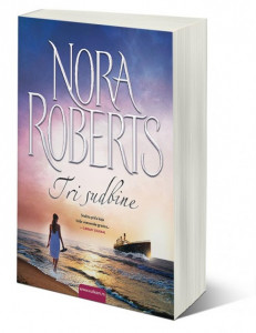 Tri sudbine – Nora Roberts