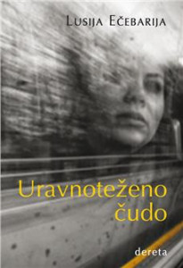 Uravnoteženo čudo - Lusija Ečebaria