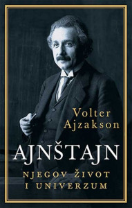 Ajnštajn - njegov život i univerzum - Volter Ajzakson stiv džobs svet kontakt nauke vam teorija laguna 2024 knjige