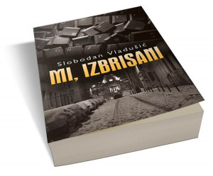 Mi, izbrisani - Slobodan Vladušić