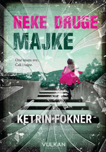Neke druge majke - Ketrin Fokner