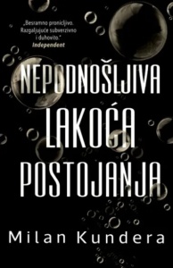 Nepodnošljiva lakoća postojanja - Milan Kundera