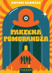 Paklena pomorandža - Entoni Berdžis