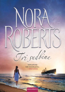 Tri sudbine - Nora Roberts književnost