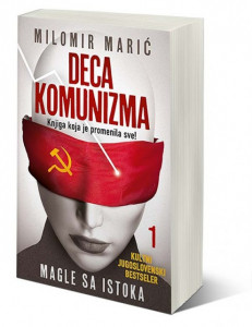 Deca komunizma I – Magle sa istoka – Milomir Marić