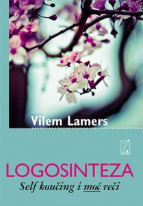 Logosinteza - Self koučing i moć reči - Vilem Lamers