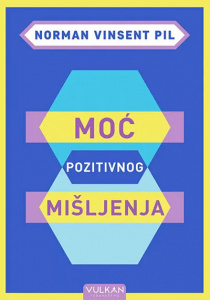 Moć pozitivnog mišljenja - Norman Vinsent Pil