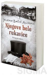 Njegove bele rukavice – Jelena Bačić Alimpić