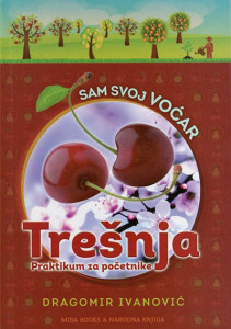 Sam svoj voćar – trešnja – Dragomir Ivanović
