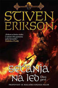 Sećanja na led - deo prvi - Stiven Erikson