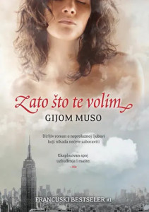 Zato što te volim - Gijom Muso roman privatnosti roman ljubavni autor nama gijom muso što facebook pomoć godina autor kupiti godina vam želja kasnije lajla 2025
