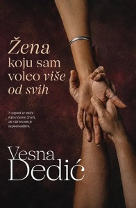 Žena koju sam voleo više od svih – Vesna Dedić Milojević