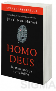 Homo Deus: Kratka istorija sutrašnjice - Juval Noa Harari