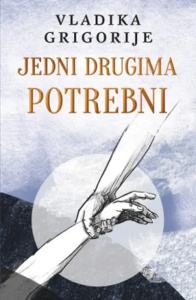 Jedni drugima potrebni – Vladika Grigorije – latinica
