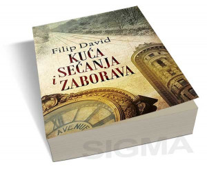 Kuća sećanja i zaborava - Filip David
