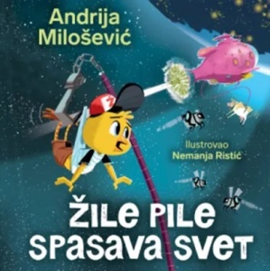 Slikovnica – Žile pile spasava svet – latinica - Andrija Milošević