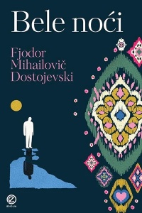 Bele noći - Fjodor Mihajlovič Dostojevski