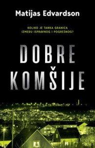 Dobre komšije - Matijas Edvardson