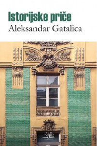 Istorijske priče - Aleksandar Gatalica
