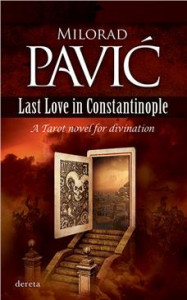 Last Love in Constantinople: A Tarot novel for divination - Milorad Pavić