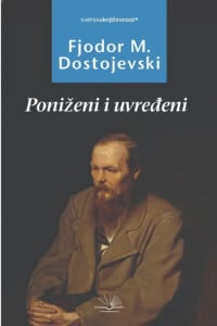 Poniženi i uvređeni - Fjodor Mihailovič Dostojevski